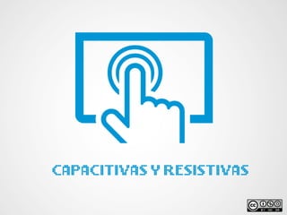 CAPACITIVAS Y RESISTIVAS

 