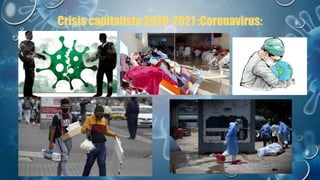Crisis capitalista 2020-2021 :Coronavirus:
 