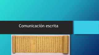 Comunicación escrita 
 