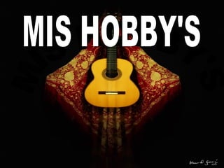 MIS HOBBY'S MIS HOBBY'S 