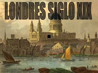 LONDRES SIGLO XIX 