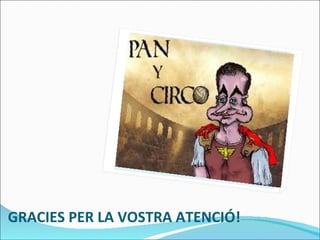 GRACIES PER LA VOSTRA ATENCIÓ! 