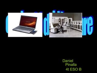 Daniel  Pinalla 4t ESO B evolució del Harware  