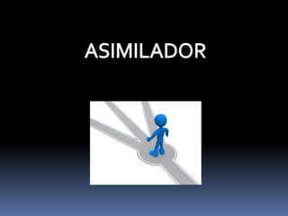 ASIMILADOR 