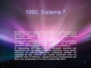 Mac OS 8.5, introdujo Sherlock un avanzado programa de búsqueda que trabaja en el disco local, servicios de redes y la Internet.