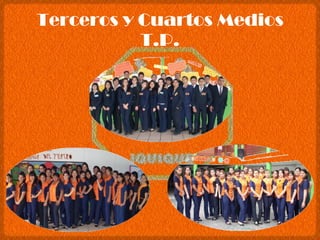 Terceros y Cuartos Medios T.P. 