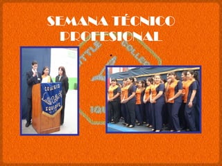 SEMANA TÉCNICO PROFESIONAL . 