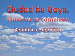 ciudad de goya, provincia de corrientes.