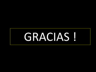 GRACIAS !
 