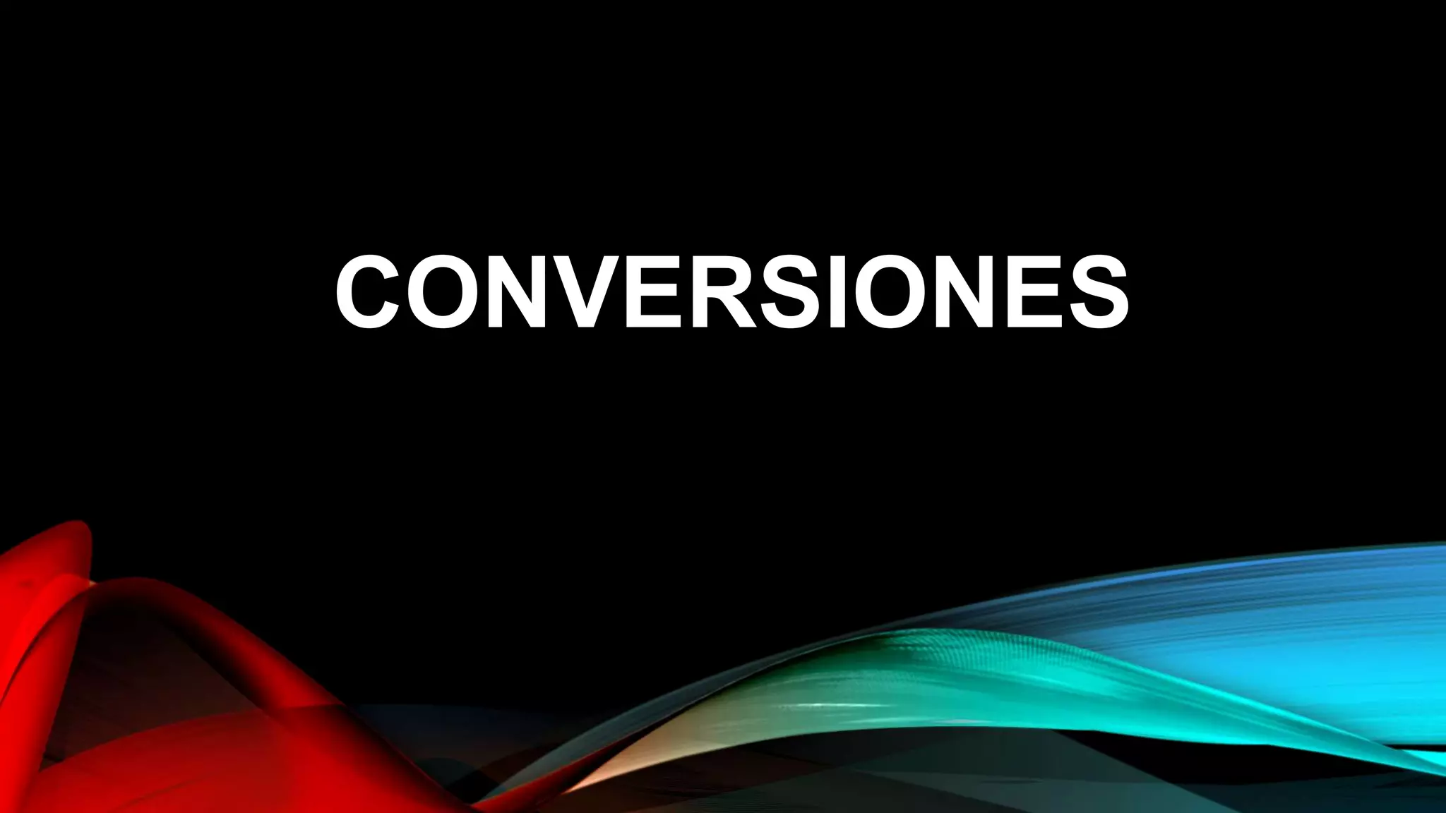 CONVERSIONES
 