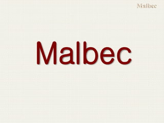 Malbec 
 