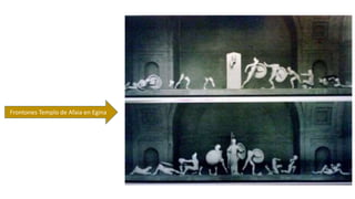 Frontones Templo de Afaia en Egina 
 