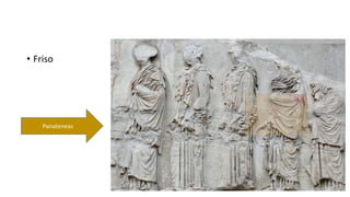 • Friso 
Panateneas 
 