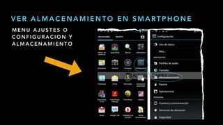 M E N U A J U S T E S O
C O N F I G U R A C I O N Y
A L M A C E N A M I E N T O
V E R A L M A C E N A M I E N T O E N S M A RT P H O N E
 