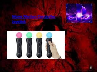 Move Motion Controller
Joystick
 