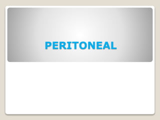 PERITONEAL
 