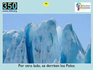 Por otro lado, se derriten los Polos 