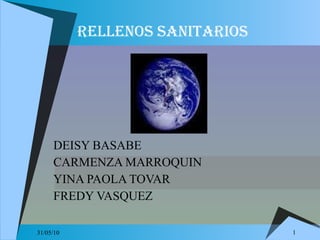 RELLENOS SANITARIOS DEISY BASABE CARMENZA MARROQUIN YINA PAOLA TOVAR  FREDY VASQUEZ 31/05/10 