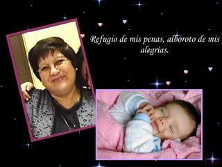 Refugio de mis penas, alboroto de mis alegrías. Lilito 