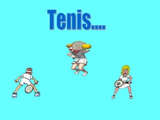 Tenis.... 