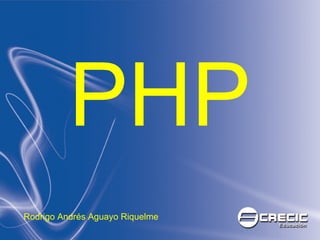 PHP Rodrigo Andrés Aguayo Riquelme 