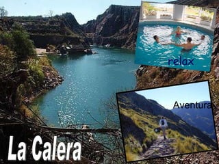 La Calera relax Aventura 