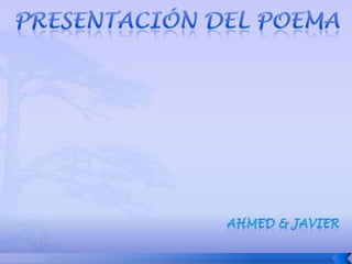 PRESENTACIÓN DEL POEMA  AHMED & JAVIER  
