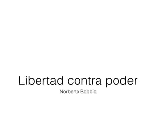 [object Object],Libertad contra poder 