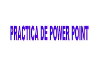 PRACTICA DE POWER POINT 