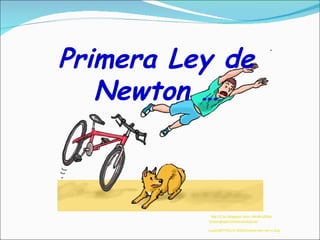 Primera Ley de
   Newton …



           http://2.bp.blogspot.com/--84IaKu2iMs/
          TjS2mq6qeGI/AAAAAAAAAJ4/

          cuumh8FP5Gc/s1600/primera+ley+de+n.png
 