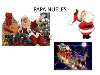PAPA NUELES
 