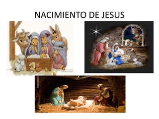 NACIMIENTO DE JESUS
 