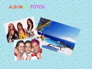 ALBUM   DE   FOTOS 