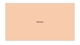 Mosaico 
 