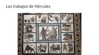 Los trabajos de Hércules 
 