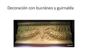 Decoración con bucráneo y guirnalda 
 