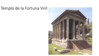 Templo de la Fortuna Viril 
 
