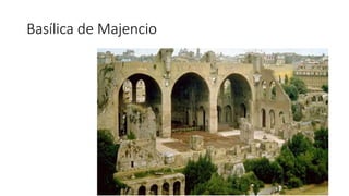 Basílica de Majencio 
 