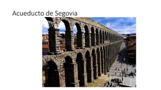 Acueducto de Segovia 
 