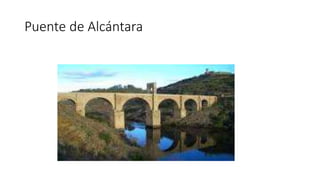 Puente de Alcántara 
 