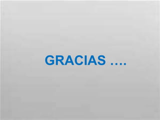 GRACIAS ….
 