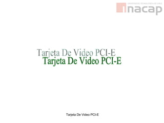 Tarjeta De Video PCI-E 