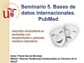 Autor: Paula García Bermejo
Máster “Nuevas Tendencias Asistenciales en Ciencias de la
Salud”

 