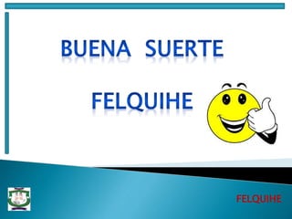 FELQUIHE
 
