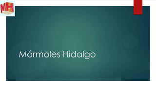 Mármoles Hidalgo
 