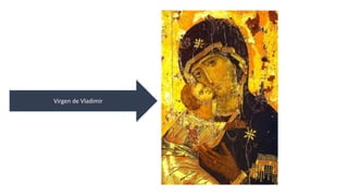 Virgen de Vladimir 
 