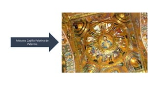 Mosaico Capilla Palatina de 
Palermo 
 