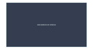 SAN MARCOS DE VENECIA 
 