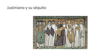 Justiniano y su séquito 
 