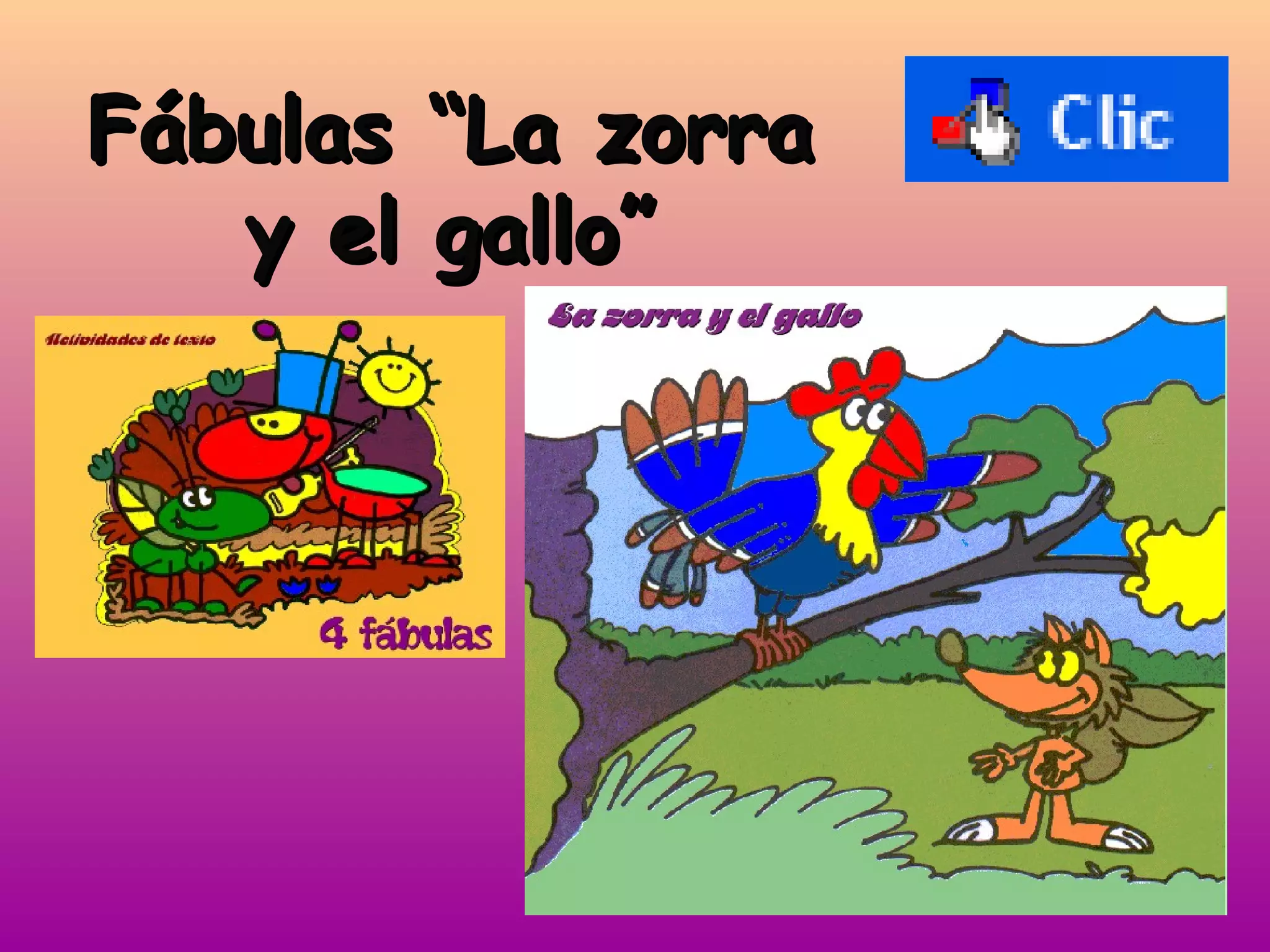 Fábulas “La zorra y el gallo”